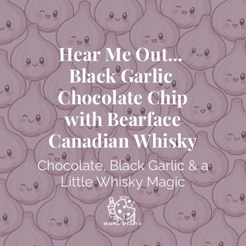 Hear Me Out Black Garlic Chocolate Chip with Bearface Canadian Whisky
